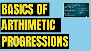 Basics of Arithmetic Progressions part 1 (class 9th & 10th)