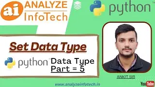 Set Data Type in Python || Data Type  - Part = 5 || Analyze InfoTech
