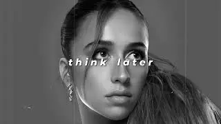 tate mcrae - think later (slowed + reverb)