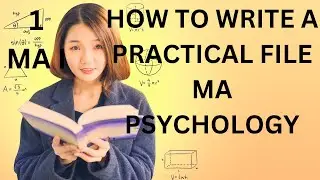 1. HOW TO WRITE PRACTICAL FILE MA PSYCHOLOGY I YEAR