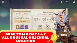 Mimi Tomo All Unusual Hilichurl Location Day 1 and 2 Genshin Impact Event