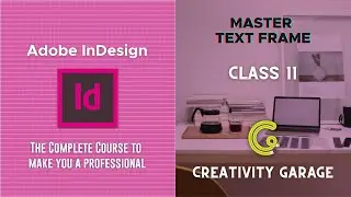 Adobe InDesign Course - Class 11 (Master Text Frame)