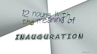 inauguration - 12 nouns with the meaning of inauguration (sentence examples)