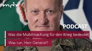 #55 Was die Mobilmachung für den Krieg bedeutet | Podcast Was tun, Herr General? | MDR