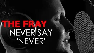 The Fray  - Never Say Never feat. Conor McLean (Piano & Voice cover)