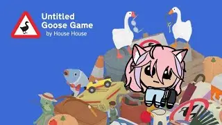 Terrorizing the Suburbs, One Honk at a Time | Untitled Goose Game (Part 1)