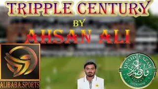 Ahsan Ali Triple Century  Sindh vs CP -  Quaid e Azam Trophy 2021 -Alibaba.Sportz