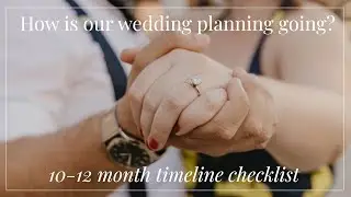 Our 10-12 Months Out Wedding Timeline Checklist (Planning With COVID-19 In Mind)