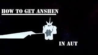 [OUTDATED] AUT Roblox:  How to get Anshen