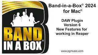 Band-in-a-Box® DAW Plugin Version 6 for Mac®: New Features for Reaper