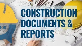 Essential Documents and Reports for Construction Projects