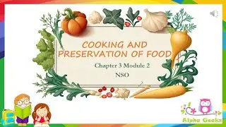 Food and Digestion  - Module 3.2 (Chapter 3 - Olympiad Class 4 Science)