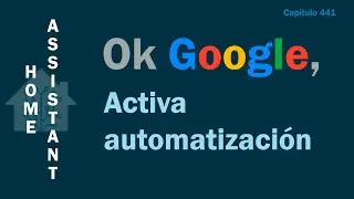 Activar automatización de Home Assistant desde Google Home