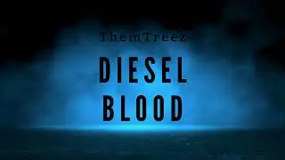 Diesel Blood - ThemTreez