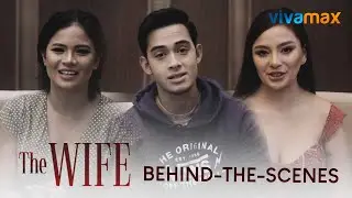 THE WIFE | Behind-The-Scenes | Now streaming on Vivamax!