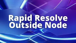 Rapid Resolve - Adding an Outside Node