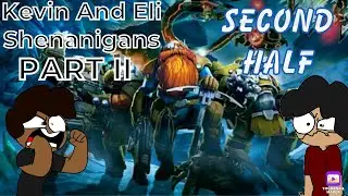 Kevin and Eli Shenanigans Part II (2nd Half)