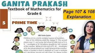 Idli Vada Game | Ganita Prakash Class 6 Chapter 5 Prime time Page 107 & 108 Explanation