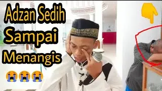 😭 PECAH TANGISAN Tidak Bisa Menahan Air Mata Saat Kumandang kan Azan ini,Ini Adzan Tersedih
