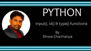 input(), id() and type() functions in python