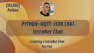 [S1/E2] NEW PROJECT — PYTHON-MQTT-JSON CHAT