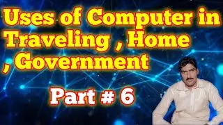 uses of computer in traveling, home , government