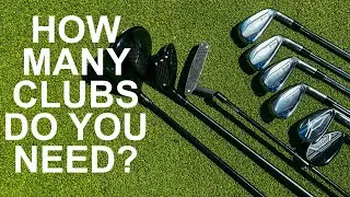 HOW MANY GOLF CLUBS DO YOU NEED TO PLAY GOLF