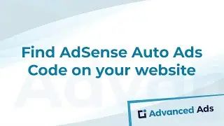 How to find the AdSense Auto Ads code on a website | Advanced Ads Tutorial