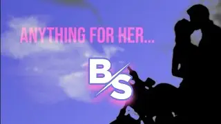 Bryce Savage - Anything For Her 💞 [Slowed + Reverb]