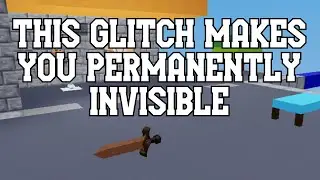Permanently Invisible Glitch | Roblox Bedwars