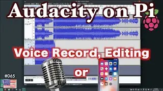 Audacity on RaspberryPi.  Audio recording and editing using a microphone and an iPhone.