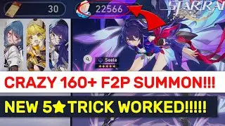 ALL IN 160+ F2P SUMMONS For Seele Banner!! BONUS 5★ Rate Tricks WORKED!!!