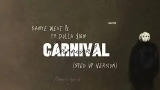 kanye west and ty dolla $ign - Carnival (Sped up Version)