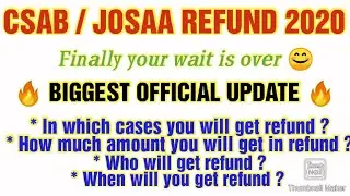 Csab counselling fee refund 2020 // Josaa counselling fee refund 2020 // Biggest update