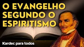 Allan Kardec -  O Evangelho Segundo o Espiritismo.