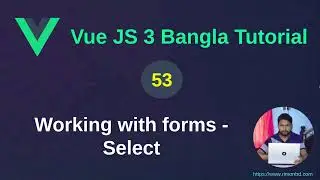 Vue.js 3 Bangla Tutorial: 53. Working with forms - Select