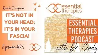 Ep.26- It's Not In Your Head, It's In Your Fascia!