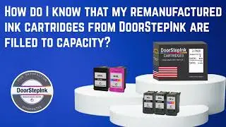 How do I know my remanufactured ink cartridge from DoorStep Ink is filled to capacity?