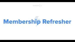 Welcome to Patreon Membership 101