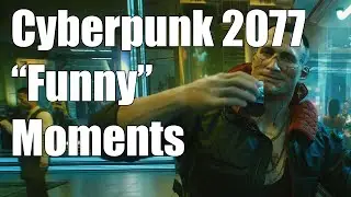 Cyberpunk 2077 Experience (Bugs and Funny moments?)