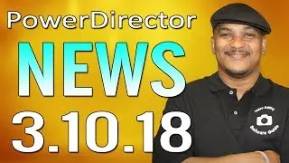 PowerDirector News | March 10, 2018