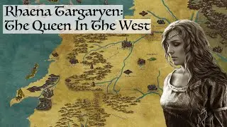 Rhaena Targaryen: Queen In The West (Jaehaerys Reign) - Game Of Thrones History & Lore