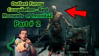 Outlast Funny Compilation - Best Moments of ImonitaZ part #2