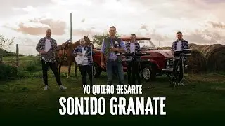 Yo quiero besarte SONIDO GRANATE