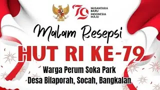 Malam Resepsi HUT RI Ke-79, Warga Perum Soka Park, Desa Bilaporah, Kecamatan Socah Bangkalan