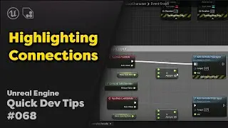 Quick Dev Tip #68 UE4 / UE5 -  Highlight Connections