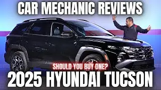 Should You Buy a 2025 Hyundai Tucson? Thorough Review By A Mechanic