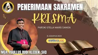 PENERIMAAN SAKRAMEN KRISMA DI PAROKI STELA MARIS DANGA