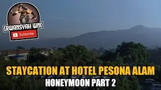 STAYCATION AT HOTEL PESONA ALAM | HONEYMOON PART 2 #honeymoon #puncakbogor #hotelpesonaalam