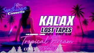 Kalax Lost Tapes – Tropical Dream - Remix ( Cover by Synthwave Cassette) Version 1 of 2